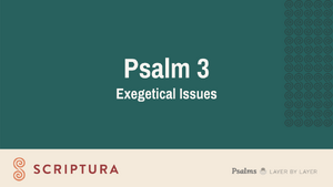Psalm 003 Exegetical Issues Slides.png